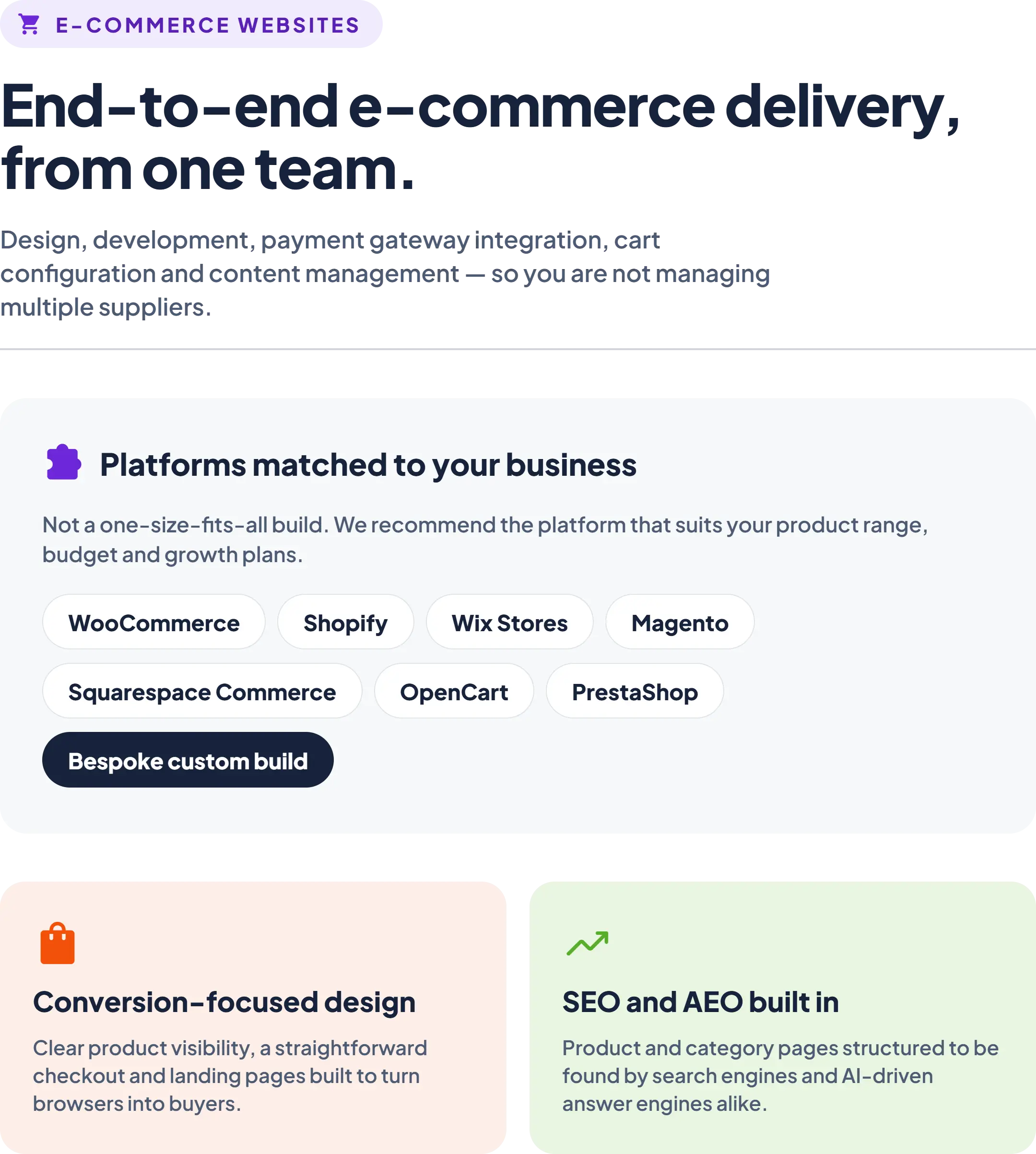 Our e-com skills: end-to-end e-commerce delivery from one team, platforms matched to your business, conversion-focused design, and SEO and AEO built in